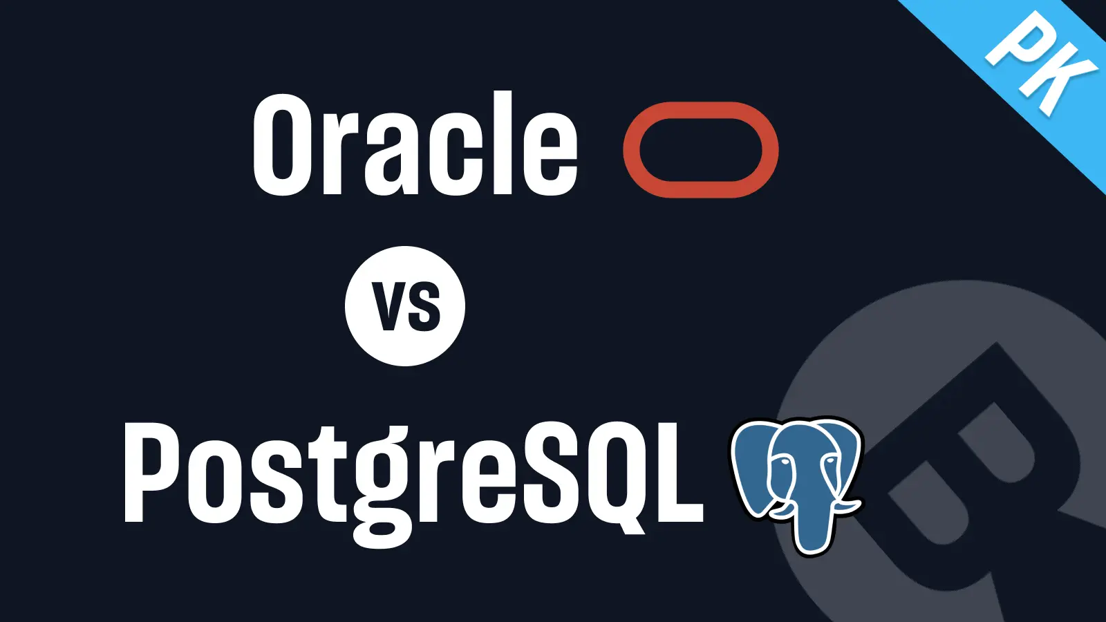 Oracle vs. PostgreSQL: a Complete Comparison in 2025