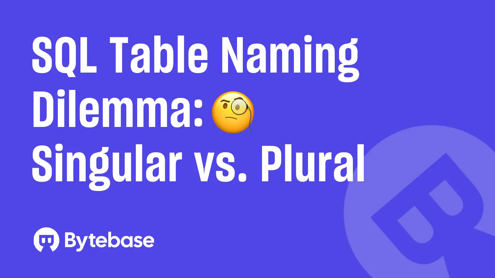 SQL Table Naming Dilemma: Singular vs. Plural